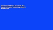 View Animated Film in Japan Until 1919: Western Animation and the Beginnings of Anime online
