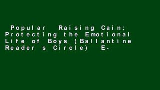 Popular  Raising Cain: Protecting the Emotional Life of Boys (Ballantine Reader s Circle)  E-book