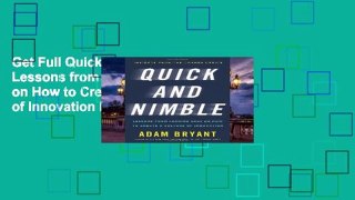 Get Full Quick and Nimble: Lessons from Leading CEOs on How to Create a Culture of Innovation Full