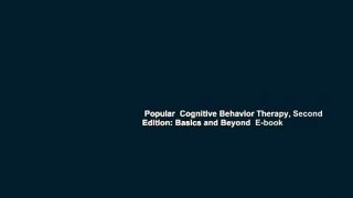 Popular  Cognitive Behavior Therapy, Second Edition: Basics and Beyond  E-book