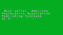 Best seller  American Psychiatric Association Publishing Textbook of Psychopharmacology  E-book