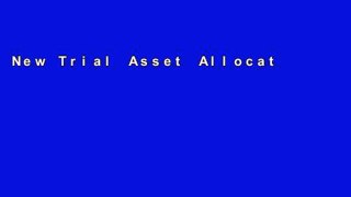 New Trial Asset Allocation: Balancing Financial Risk, Fifth Edition For Kindle