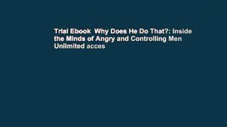 Trial Ebook  Why Does He Do That?: Inside the Minds of Angry and Controlling Men Unlimited acces