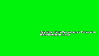 Best seller  Listeria Monocytogenes: Pathogenesis and Host Response  E-book
