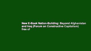 New E-Book Nation-Building: Beyond Afghanistan and Iraq (Forum on Constructive Capitalism) free of