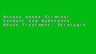 Access books Criminal Conduct and Substance Abuse Treatment: Strategies For Self-Improvement And