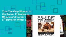 Trial The Only Woman in the Room: Episodes in My Life and Career as a Television Writer Ebook
