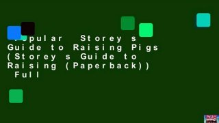 Popular  Storey s Guide to Raising Pigs (Storey s Guide to Raising (Paperback))  Full