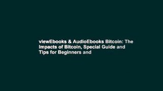 viewEbooks & AudioEbooks Bitcoin: The Impacts of Bitcoin, Special Guide and Tips for Beginners and