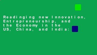 Readinging new Innovation, Entrepreneurship, and the Economy in the US, China, and India: