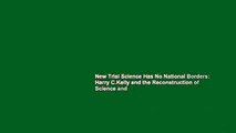 New Trial Science Has No National Borders: Harry C.Kelly and the Reconstruction of Science and