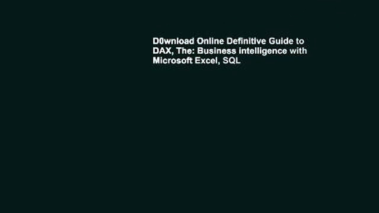 D0wnload Online Definitive Guide to DAX, The: Business intelligence with Microsoft Excel, SQL