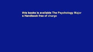 this books is available The Psychology Major s Handbook free of charge