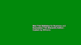 New Trial Statistics for Business and Economics 11th (Eleventh) Edition - Custom by Williams