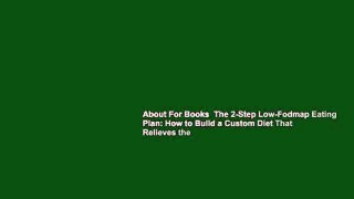 About For Books  The 2-Step Low-Fodmap Eating Plan: How to Build a Custom Diet That Relieves the