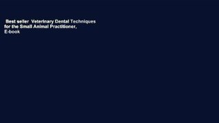 Best seller  Veterinary Dental Techniques for the Small Animal Practitioner,  E-book