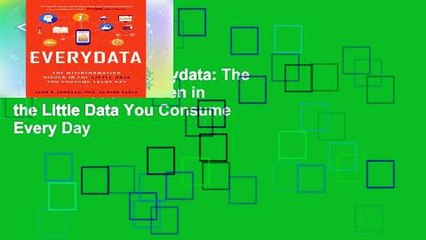 Reading Online Everydata: The Misinformation Hidden in the Little Data You Consume Every Day