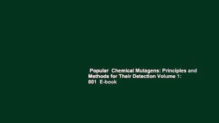 Popular  Chemical Mutagens: Principles and Methods for Their Detection Volume 1: 001  E-book
