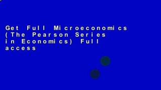 Get Full Microeconomics (The Pearson Series in Economics) Full access