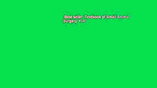 Best seller  Textbook of Small Animal Surgery  Full