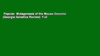 Popular  Mutagenesis of the Mouse Genome (Georgia Genetics Review)  Full