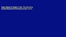 Open Ebook A Knight s Tale: The Shooting Script (Newmarket Shooting Script) online