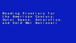 Reading Frontiers for the American Century: Outer Space, Antarctica, and Cold War Nationalism