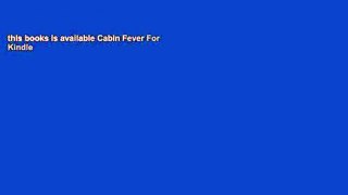 this books is available Cabin Fever For Kindle