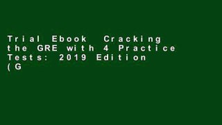 Trial Ebook  Cracking the GRE with 4 Practice Tests: 2019 Edition (Graduate Test Prep) Unlimited