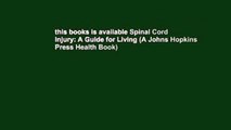 this books is available Spinal Cord Injury: A Guide for Living (A Johns Hopkins Press Health Book)