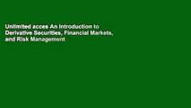 Unlimited acces An Introduction to Derivative Securities, Financial Markets, and Risk Management
