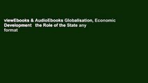 viewEbooks & AudioEbooks Globalisation, Economic Development   the Role of the State any format