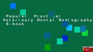 Popular  Practical Veterinary Dental Radiography  E-book
