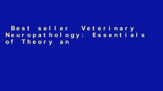Best seller  Veterinary Neuropathology: Essentials of Theory and Practice  Full