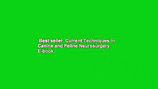 Best seller  Current Techniques in Canine and Feline Neurosurgery  E-book