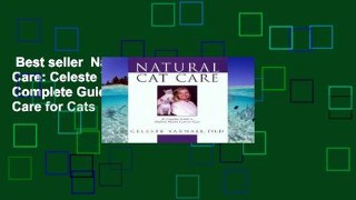 Best seller  Natural Cat Care: Celeste Yarnall s Complete Guide to Holistic Health Care for Cats