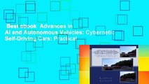 Best ebook  Advances in AI and Autonomous Vehicles: Cybernetic Self-Driving Cars: Practical