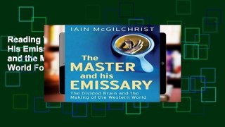 Reading The Master and His Emissary: The Divided Brain and the Making of the Western World For