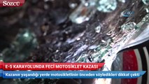 E-5 Karayolunda feci motosiklet kazası kamerada