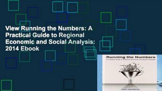 View Running the Numbers: A Practical Guide to Regional Economic and Social Analysis: 2014 Ebook