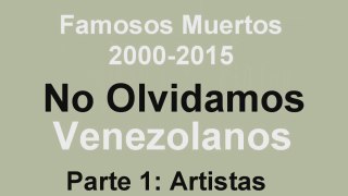 Tributo Artistas Venezolanos Muertos 2000 2015