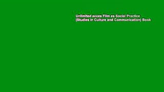 Unlimited acces Film as Social Practice (Studies in Culture and Communication) Book