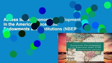 Access books Economic Development in the Americas since 1500: Endowments and Institutions (NBER