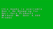 this books is available Don t Go Shopping for Hair-Care Products Without Me: Over 4,000 Products