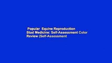 Popular  Equine Reproduction   Stud Medicine: Self-Assessment Color Review (Self-Assessment