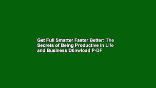 Get Full Smarter Faster Better: The Secrets of Being Productive in Life and Business D0nwload P-DF