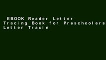 EBOOK Reader Letter Tracing Book for Preschoolers: Letter Tracing Book, Practice For Kids, Ages