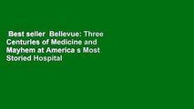 Best seller  Bellevue: Three Centuries of Medicine and Mayhem at America s Most Storied Hospital