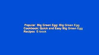 Popular  Big Green Egg: Big Green Egg Cookbook: Quick and Easy Big Green Egg Recipes  E-book