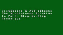 viewEbooks & AudioEbooks The Mindfulness Solution to Pain: Step-by-Step Techniques for Chronic